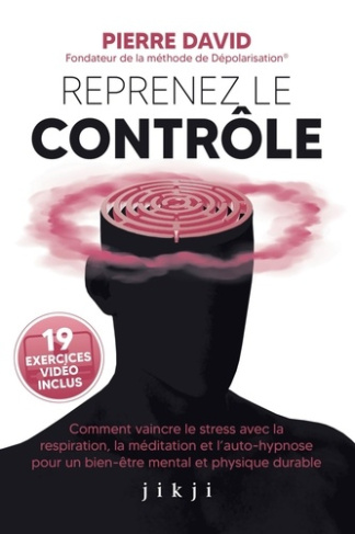 reprenez-le-controle-comment-vaincre-le-stress-avec-la-respiration-la-meditation-et-l-auto-hypnose_0