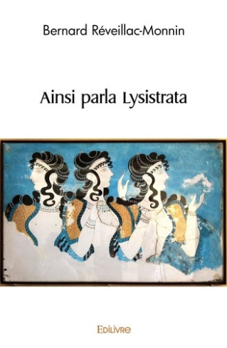 reveillac-monnin-bernard-ainsi-parla-lysistrata_0