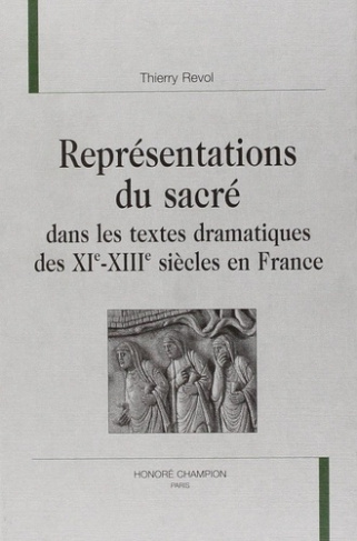 revol-thierry-representations-du-sacre-dans-les-textes-dramatiques-des-xi-xiiie-siecles-en-france_0