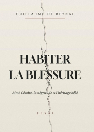 reynal-guillaume-de-habiter-la-blessure-aime-cesaire-la-negritude-et-l-heritage-beke_0