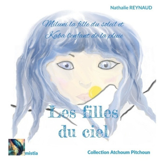 reynaud-nathalie-emistia-editions-les-filles-du-ciel-miluni-la-fille-du-soleil-et-kaba-l-enfant-de-la-pluie_0