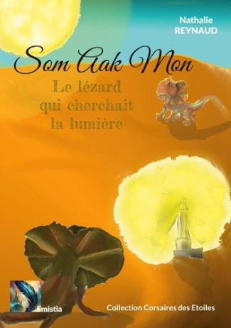 reynaud-nathalie-emistia-editions-som-aak-mon-le-lezard-qui-cherchait-la-lumiere_0