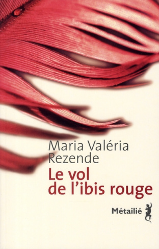 rezende-maria-valeria-3b-baldaque-leonor-le-vol-de-l-ibis-rouge_0