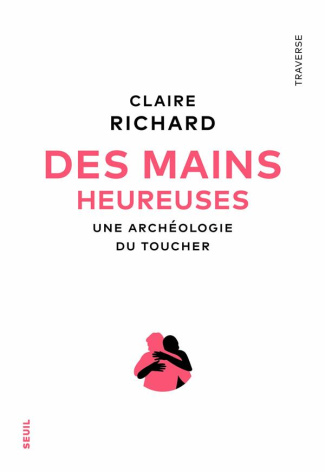 richard-claire-des-mains-heureuses-une-archeologie-du-toucher_0