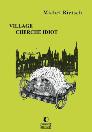 rietsch-michel-village-cherche-idiot_0