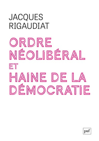 rigaudiat-jacques-ordre-neoliberal-et-haine-de-la-democratie-le-cas-de-la-france-dans-l-europe-1975-2025_0