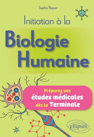 riquer-sophie-initiation-a-la-biologie-humaine-preparez-vos-etudes-medicales-des-la-terminale_0