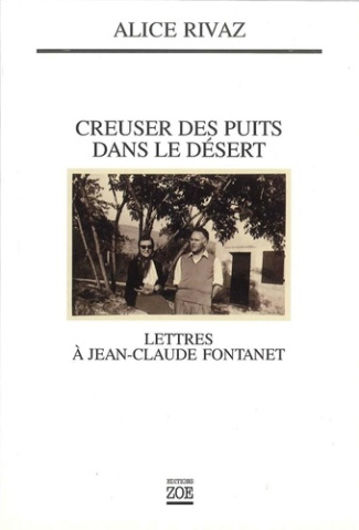 rivaz-alice-creuser-des-puits-dans-le-desert-lettres-a-jean-claude-fontanet_0