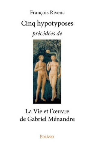 rivenc-francois-cinq-hypotyposes-precedees-de-la-vie-et-l-oeuvre-de-gabriel-menandre_0