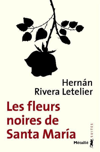 rivera-letelier-hernan-3b-hausberg-bertille-les-fleurs-noires-de-santa-maria_0