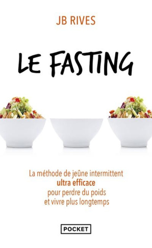 rives-jb-le-fasting-la-methode-de-jeune-intermittent-ultra-efficace-pour-perdre-du-poids-et-vivre-plus-long_0