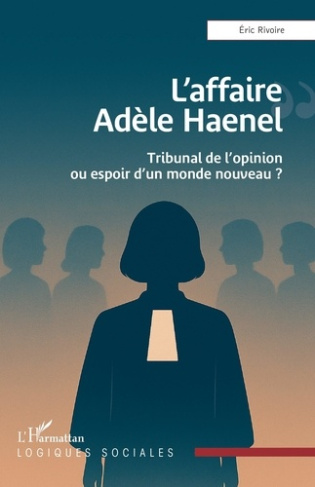 rivoire-eric-l-affaire-adele-haenel-tribunal-de-l-opinion-ou-espoir-d-un-monde-nouveau_0