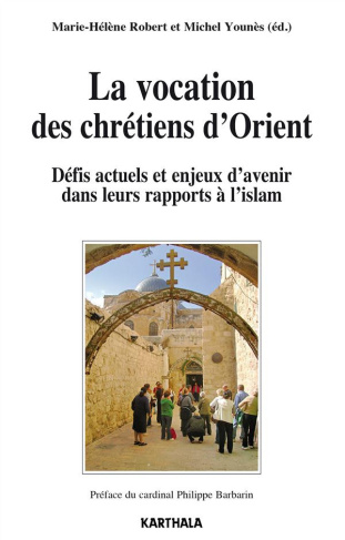 robert-marie-helene-younes-michel-barbarin-phi-la-vocation-des-chretiens-d-orient-defis-actuels-et-enjeux-d-avenir-dans-leurs-rapports-a-l-islam_0