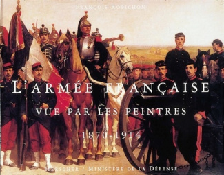robichon-francois-l-armee-francaise-vue-par-les-peintres-1870-1914_0