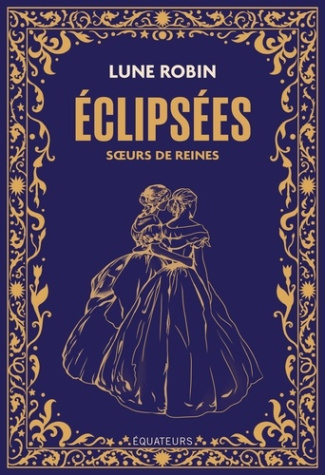 robin-lune-eclipsees-soeurs-de-reines-princesses-et-imperatrices_0