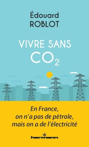roblot-edouard-notre-vie-sans-co2-en-france-on-n-a-pas-de-petrole-mais-on-a-de-l-electricite_0