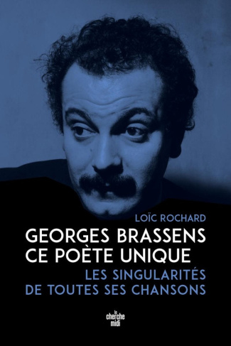 rochard-loic-georges-brassens-ce-poete-unique_0
