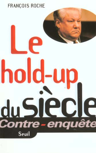 roche-francois-le-hold-up-du-siecle_0