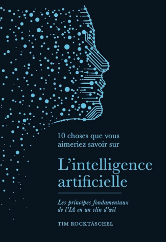 rocktaschel-tim-l-intelligence-artificielle-les-principes-fondamentaux-de-l-ia-en-un-clin-d-oeil_0