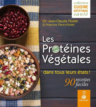 rodet-jean-claude-3b-fleury-rodet-francine-les-proteines-vegetales-dans-tous-leurs-etats-90-recettes-faciles_0