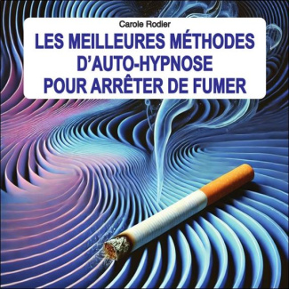 rodier-carole-les-meilleures-methodes-d-auto-hypnose-pour-arreter-de-fumer_0