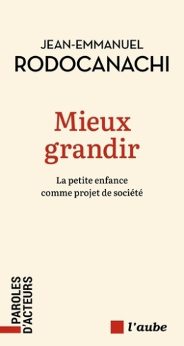 rodocanachi-jean-emmanuel-mieux-grandir-la-petite-enfance-comme-projet-de-societe_0