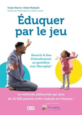 rodwell-helen-bertrand-simon-eduquer-par-le-jeu-nourrir-le-lien-d-attachement-au-quotidien-avec-theraplayr_0