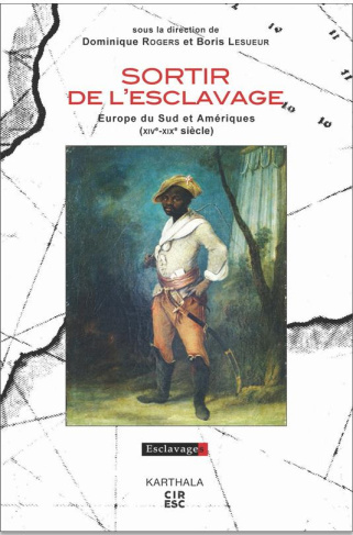rogers-dominique-lesueur-boris-sortir-de-l-esclavage-europe-du-sud-et-ameriques-xive-xixe-siecle_0