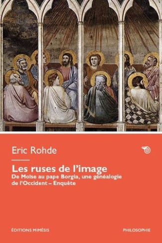 rohde-eric-les-ruses-de-l-image-de-moise-au-pape-borgia-une-genealogie-de-l-occident-enquete_0