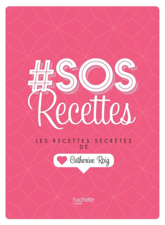 roig-catherine-3b-goy-heloise-sos-recettes-les-recettes-secretes-de-catherine-roig_0