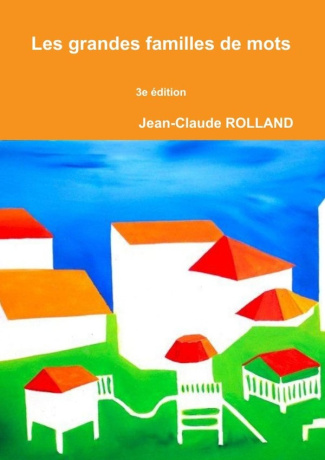rolland-jean-claude-les-grandes-familles-de-mots-3e-edition_0