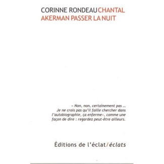 rondeau-corinne-chantal-akerman-passer-la-nuit_0