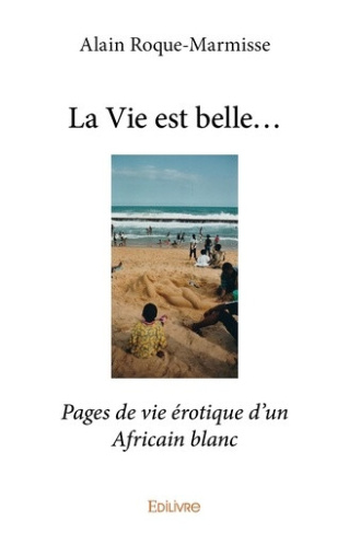 roque-marmisse-alain-la-vie-est-belle-pages-de-vie-erotique-d-un-africain-blanc_0