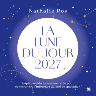 ros-nathalie-la-lune-du-jour-2027-l-ephemeride-incontournable-pour-comprendre-l-influence-du-ciel-au-quotidien_0