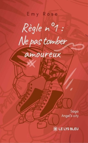 rose-emy-angel-s-city-regle-n-1-ne-pas-tomber-amoureux_0