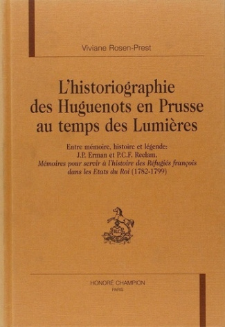 rosen-prest-viviane-l-historiographie-des-huguenots-en-prusse-au-temps-des-lumieres-entre-memoire-histoire-et-legende_0