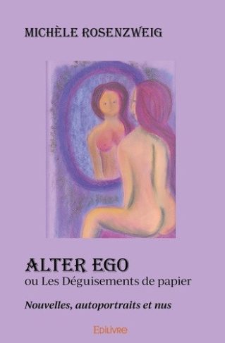 rosenzweig-michele-alter-ego-ou-les-deguisements-de-papier-nouvelles-autoportraits-et-nus_0