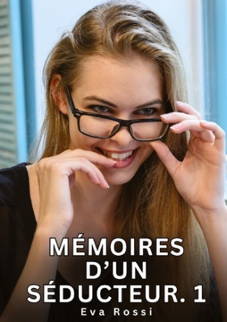 rossi-eva-memoires-d-seducteur-1-nouvelles-erotiques-de-sexe-ta_0