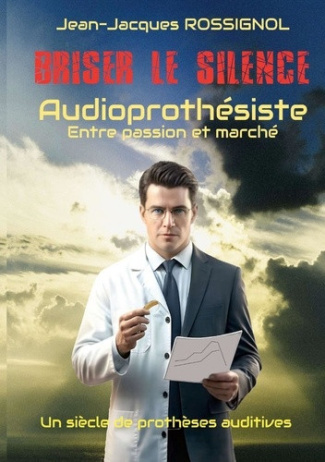 rossignol-jean-jacqu-briser-silence-audioprothesiste-entre-passion_0