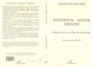 rouger-francois-existence-monde-origine-essai-sur-le-sens-d-etre-de-la-finitude_0