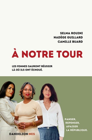 rouini-selma-a-notre-tour-panser-repenser-apaiser-la-republique-les-femmes-sauront-reussir-la-ou-ils-ont-e_0
