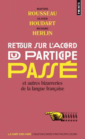 rousseau-martine-3b-houdart-olivier-3b-herlin-richar-retour-sur-l-accord-du-participe-passe-et-autres-bizarreries-de-la-langue-francaise_0