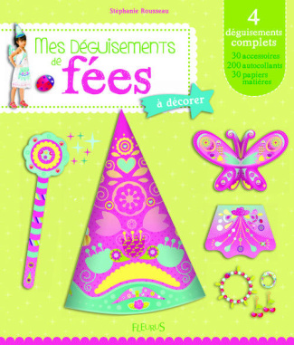 rousseau-stephanie-mes-deguisements-de-fees-a-decorer-4-panoplies-completes-detachables-200-autocollants_0