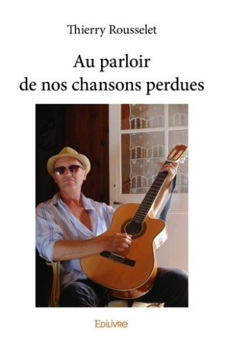 rousselet-thierry-au-parloir-de-nos-chansons-perdues_0