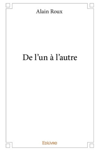 roux-alain-de-l-un-a-l-autre_0