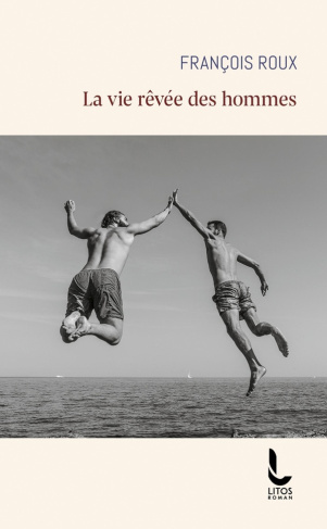 roux-francois-la-vie-revee-des-hommes_0