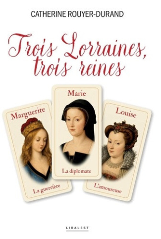 rouyer-durand-catherine-trois-lorraines-trois-reines_0