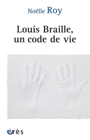 roy-noelle-louis-braille-un-code-de-vie_0
