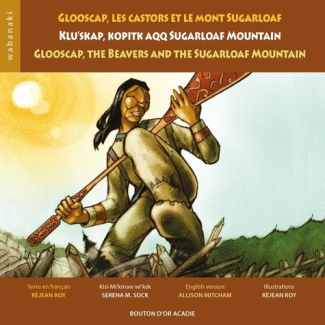 roy-rejean-glooscap-les-castors-et-le-mont-sugarloaf-klu-skap-kopitk-aqq-sugarloaf-mountain-glooscap-the_0