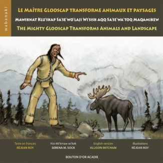 roy-rejean-le-maitre-glooscap-transforme-animaux-et-paysages-mawiknat-klu-skap-sa-se-wo-laji-wi-sik-aqq-sa-s_0